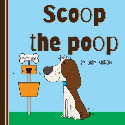 Scoop the poop by Madero, Gabriela