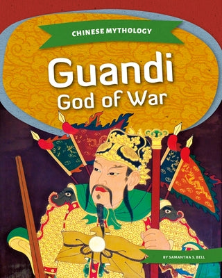 Guandi: God of War by Bell, Samantha S.