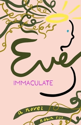 Eve Immaculate by Fox, Robin