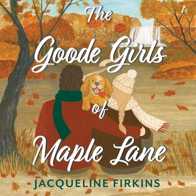 The Goode Girls of Maple Lane by Firkins, Jacqueline