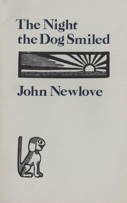 The Night the Dog Smiled by Newlove, John