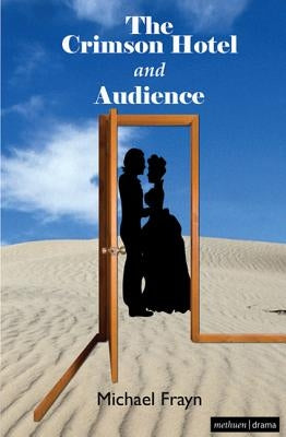 The Crimson Hotel and Audience by Frayn, Michael