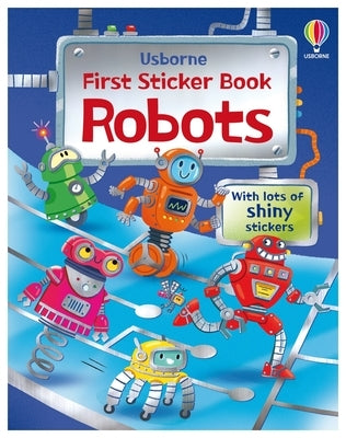 First Sticker Books Robots by Beecham, Alice
