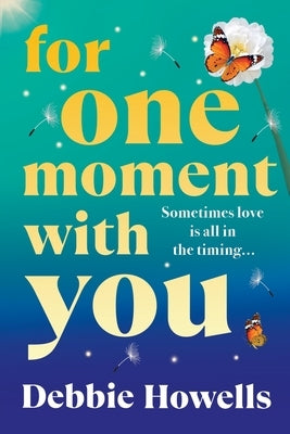 For One Moment With You by Howells, Debbie