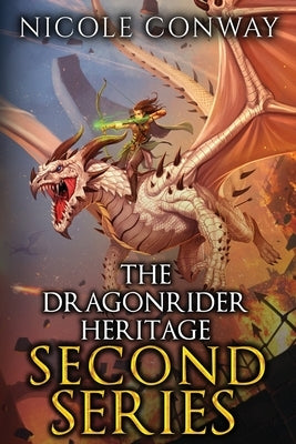 The Dragonrider Heritage Second Series by Conway, Nicole