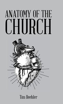 Anatomy of the Church by Beehler, Tim