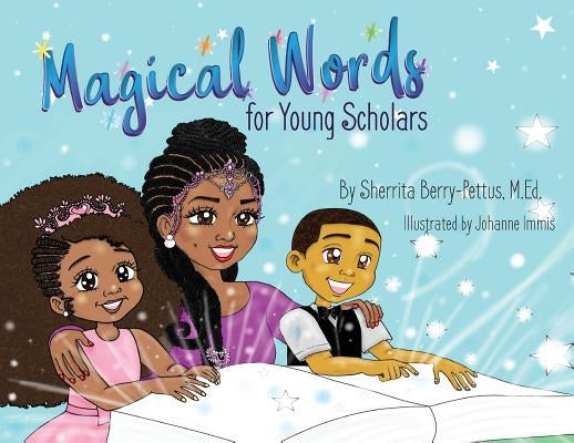 Magical Words for Young Scholars by Berry-Pettus, Sherrita