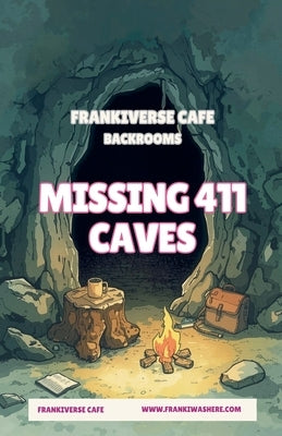 Missing 411 Caves FrankiVerse Cafe Backrooms by Overseth, Haleigh
