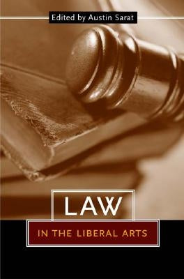 Law in the Liberal Arts by Sarat, Austin
