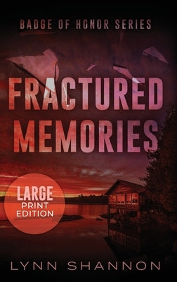 Fractured Memories: A Small-town Christian Romantic Suspense (Large Print) by Shannon, Lynn