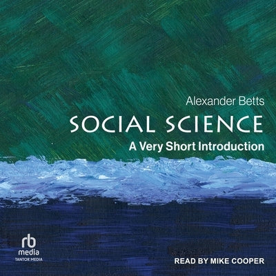 Social Science: A Very Short Introduction by Betts, Alexander