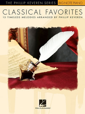 Classical Favorites: Arr. Phillip Keveren the Phillip Keveren Series Big-Note Piano by Hal Leonard Corp