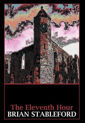 The Eleventh Hour by Stableford, Brian M.