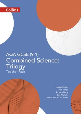 Collins GCSE Science - Aqa GCSE (9-1) Combined Science Trilogy: Teacher Pack by Smiles, Louise