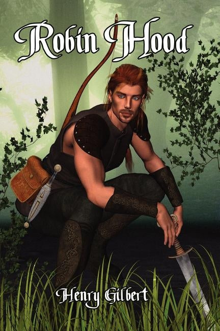 Robin Hood by Gilbert, Henry