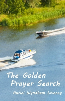 The Golden Prayer Search by Livezey, Auriel Wyndham