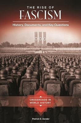 The Rise of Fascism: History, Documents, and Key Questions by Zander, Patrick G.