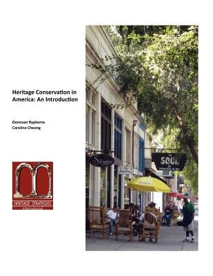 Heritage Conservation in America: An Introduction by Cheong, Caroline