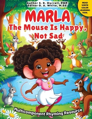 Marla The Mouse is Happy, Not Sad by Murrell, S. R.