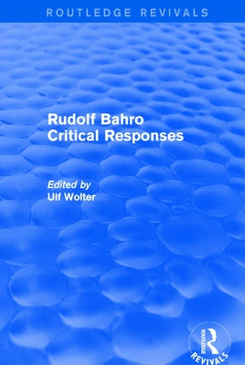 Revival: Rudolf Bahro Critical Responses (1980) by Wolter, Ulf