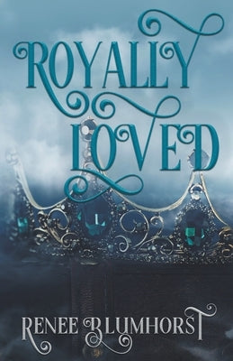 Royally Loved by Blumhorst, Renee