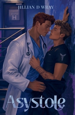 Asystole: A Doctors of Boston Memorial Novel by Wray, Jillian D.
