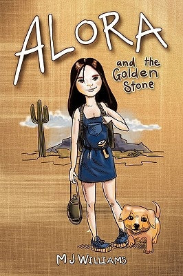 Alora and the Golden Stone by Williams, M. J.