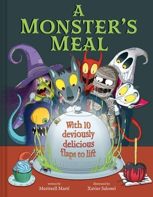 A Monster's Meal: A Lift-The-Flap Picture Book by Mart?, Meritxell