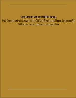 Crab Orchard National Wildlife Refuge Draft Comprehensive Conservation Plan and Environmental Impact Statement by Fish and Wildlife Service, U. S. Departm