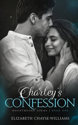 Charley's Confession by Chayse-Williams, Elizabeth