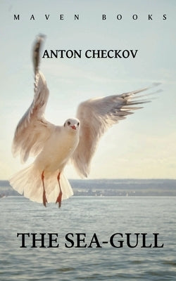 The Sea-Gull by Chekhov, Anton