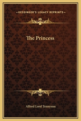 The Princess by Tennyson, Alfred Lord