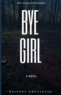Bye, Girl by Owczarzak, Brianna