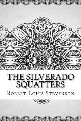 The Silverado Squatters by Stevenson, Robert Louis