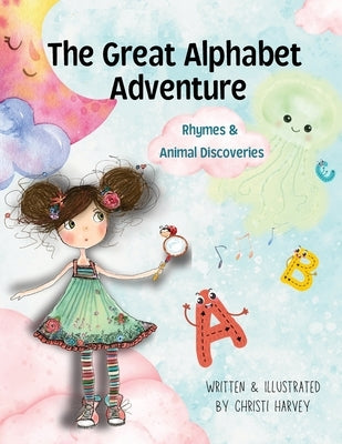 The Great Alphabet Adventure: Rhymes & Animal Discoveries by Harvey, Christi