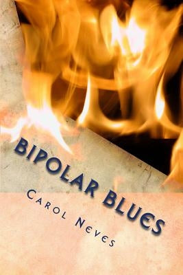 Bipolar Blues by Neves, Carol