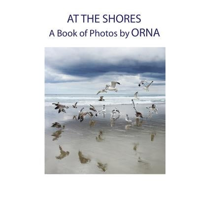 At The Shores, A Book of Photos by ORNA by Orna