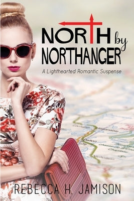 North by Northanger by Jamison, Rebecca H.