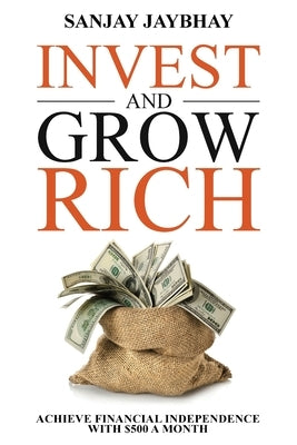 Invest and Grow Rich by Jaybhay, Sanjay