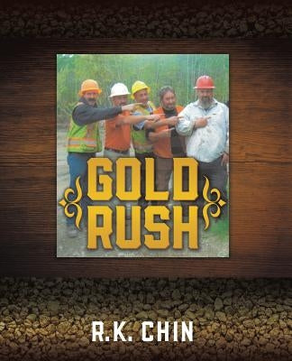 Gold Rush by Chin, R. K.