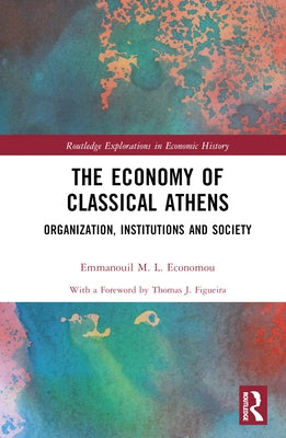 The Economy of Classical Athens: Organization, Institutions and Society by Economou, Emmanouil M. L.