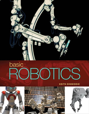 Student Activities Manual to Accompany Basic Robotics, 1e by Dinwiddie, Keith