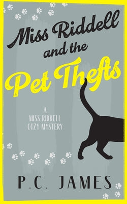 Miss Riddell and the Pet Thefts by James, P. C.