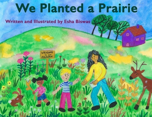 We Planted a Prairie by Biswas, Esha