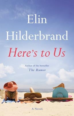 Here's to Us by Hilderbrand, Elin
