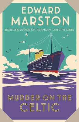 Murder on the Celtic: An Action-Packed Edwardian Murder Mystery by Marston, Edward