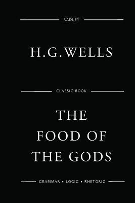 The Food Of The Gods by Wells, H. G.