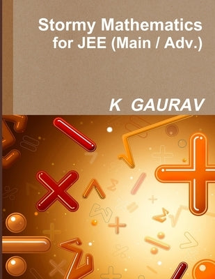 Stormy Mathematics for JEE (Main/Adv.) by Gaurav, Kumar