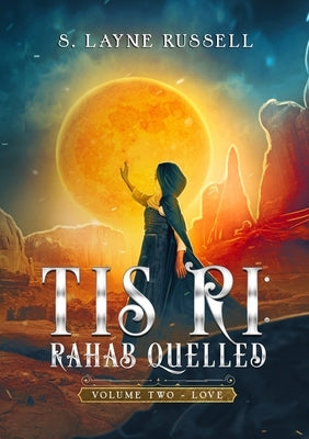 Tis Ri: Rahab Quelled: Volume Two - "Love" by Russell, Layne