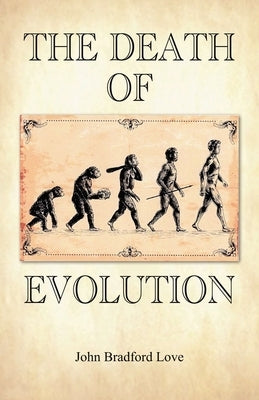 The Death of Evolution by Love, John Bradford